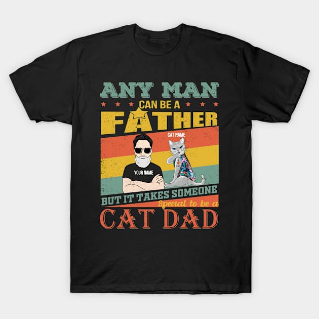 It Take Someone Special To Be A Cat Dad T-Shirt by jordanfaulkner02